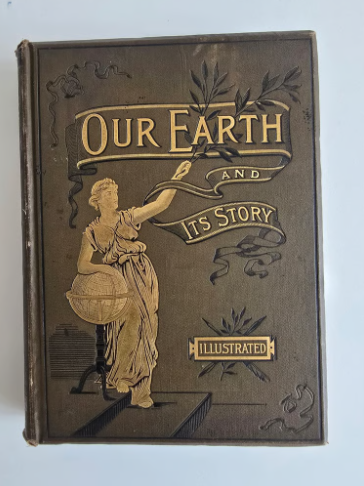 1887 Antique Victorian Our Earth & It’s Story by Robert Brown Illustrated Stor
